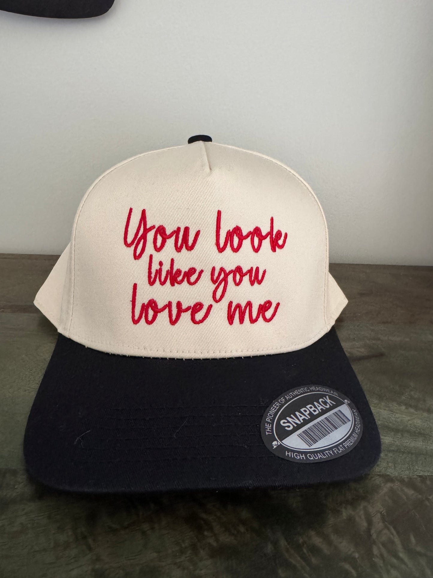 You look like you love me hat