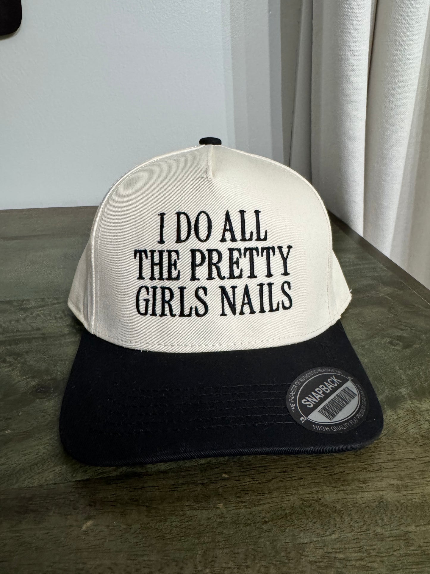 I Do All The Pretty Girls Nails Hat